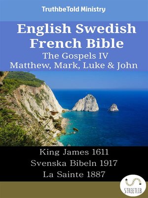 cover image of English Swedish French Bible--The Gospels IV--Matthew, Mark, Luke & John